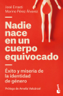 Nadie Nace En Un Cuerpo Equivocado: Éxito Y Miseria de la Identidad de Género / No One Is Born in the Wrong Body: The Success and Misery of Gender Ide By José Errasti, Marino Pérez Álvarez Cover Image