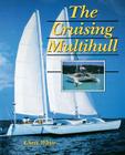 The Cruising Multihull By Chris White Cover Image