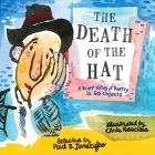 The Death of the Hat: A Brief History of Poetry in 50 Objects Cover Image