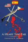 A Heart Too Far By Expedito A. Ibarbia Cover Image