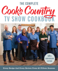 The Complete Cook’s Country TV Show Cookbook 15th Anniversary Edition Includes Season 15 Recipes: Every Recipe and Every Review from All Fifteen Seasons Cover Image