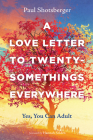 A Love Letter to Twentysomethings Everywhere: Yes, You Can Adult By Paul Shotsberger, Hannah Selden (Foreword by) Cover Image