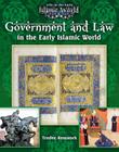 Government and Law in the Early Islamic World (Life in the Early Islamic World) By Trudee Romanek Cover Image