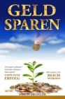 Geld Sparen: Vermögen aufbauen - Schulden abbauen - Geld sparen und reich werden - TIPPS ZUM ERFOLG! By Martin Bruggler Cover Image