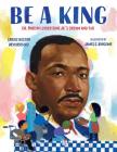 Be a King: Dr. Martin Luther King Jr.â€™s Dream and You Cover Image