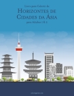 Livro para Colorir de Horizontes de Cidades da Ásia para Adultos 1 & 2 By Nick Snels Cover Image
