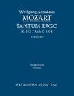 Tantum ergo, K.142 / Anh.C 3.04: Study score By Wolfgang Amadeus Mozart, Jr. Sargeant, Richard W. (Editor) Cover Image