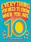 Everything You Need to Know When You Are 10: A Handbook By Kirsten Miller Cover Image