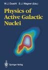 Physics of Active Galactic Nuclei: Proceedings of the International Conference, Heidelberg, 3-7 June 1991 By Wolfgang J. Duschl (Editor), Stefan J. Wagner (Editor) Cover Image