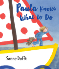 Paula Knows What to Do By Sanne Dufft, Sanne Dufft (Illustrator) Cover Image