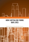 How Capitalism Forms Our Lives Cover Image