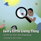 Every Little Living Thing By Kerry Gibson (Illustrator), Imani Osei-Acheampong Cover Image