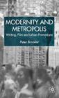 Modernity and Metropolis: Writing, Film and Urban Formations By P. Brooker Cover Image
