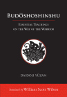 Budoshoshinshu: Essential Teachings on the Way of the Warrior By William Scott Wilson (Translated by), Daidoji Yuzan Cover Image