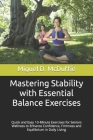 Mastering Stability with Essential Balance Exercises: Quick and Easy 10-Minute Exercises for Seniors Wellness to Enhance Confidence, Firmness and Equi Cover Image