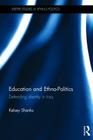 Education and Ethno-Politics: Defending Identity in Iraq (Exeter Studies in Ethno Politics) By Kelsey Shanks Cover Image