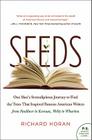 Seeds: One Man's Serendipitous Journey to Find the Trees That Inspired Famous American Writers from Faulkner to Kerouac, Welty to Wharton By Richard Horan Cover Image