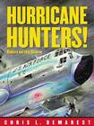 Hurricane Hunters!: Riders on the Storm By Chris L. Demarest, Chris L. Demarest (Illustrator) Cover Image