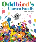 Oddbird's Chosen Family By Derek Desierto Cover Image