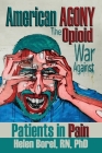 American Agony: The Opioid War Against Patients in Pain Cover Image