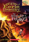 The Science Fair is Freaky! A Branches Book (Eerie Elementary #4) Cover Image