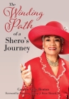 The Winding Path of a Shero's Journey By Carolyn Coles Benton Msw, Bishop Sheard (Foreword by) Cover Image