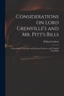Considerations on Lord Grenville's and Mr. Pitt's Bills: Concerning Treasonable and Seditious Practices, and Unlawful Assemblies Cover Image