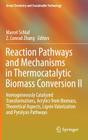 Reaction Pathways and Mechanisms in Thermocatalytic Biomass Conversion II: Homogeneously Catalyzed Transformations, Acrylics from Biomass, Theoretical (Green Chemistry and Sustainable Technology) By Marcel Schlaf (Editor), Z. Conrad Zhang (Editor) Cover Image