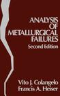 Analysis of Metallurgical Failures By Vito J. Colangelo, Francis A. Heiser Cover Image