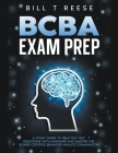 BCBA Exam Prep A Study Guide to Practice Test Questions With Answers and Master the Board Certified Behavior Analyst Examination By Bill T. Reese Cover Image