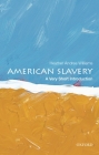American Slavery: A Very Short Introduction (Very Short Introductions) By Heather Andrea Williams Cover Image