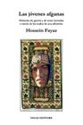 Las jovenes afganas: Historias de guerra y de amor narradas a traves de los nudos de una alfombra By Patricia Garcia Gonzalez (Translator), Hossein Fayaz Torshizi Cover Image