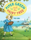 Piper Green and the Fairy Tree: Pie Girl Cover Image