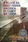 A Place So Deep Inside America It Can't Be Seen: Poems Cover Image
