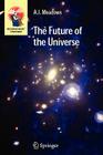 The Future of the Universe (Astronomers' Universe) Cover Image