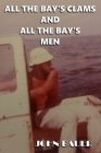 All The Bay's Clams And All The Bay's Men Cover Image
