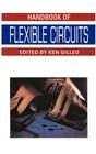 Handbook of Flexible Circuits By Ken Gilleo Cover Image