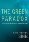 The Green Paradox: A Supply-Side Approach to Global Warming By Hans-Werner Sinn Cover Image
