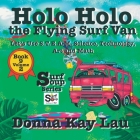 Holo Holo the Flying Surf Van: Let's Use S.T.EA.M. Science Technology, Engineering, Art, and Math Book 9 Volume 2 Cover Image