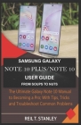 Samsung Galaxy Note 10 Plus/Note 10 User Guide from Soups to Nuts: The Ultimate Galaxy Note 10 Manual to Becoming a Pro; With Tips, Tricks and Trouble By Reil T. Stanley Cover Image