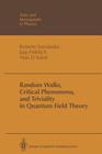 Random Walks, Critical Phenomena, and Triviality in Quantum Field Theory (Theoretical and Mathematical Physics) By Roberto Fernandez, Jürg Fröhlich, Alan D. Sokal Cover Image
