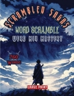 Scrambled Sagas Word Scramble: Word Mix Mastery By Sureshot Books Publishing LLC Cover Image