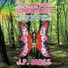 The Kind Fairy Adventures: 3 Loving Fairy Tales from the Land of the Faye By J. P. Moss Cover Image