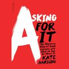 Asking for It Lib/E: The Alarming Rise of Rape Culture-And What We Can Do about It By Kate Harding, Erin Bennett (Read by) Cover Image