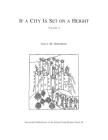 If a City Is Set on a Height, Volume 3: The Akkadian Omen Series Shumma Alu Ina Mele Shakin, Vol. 3: Tablets 41-6 (Occasional Publications of the Samuel Noah Kramer Fund) By Sally M. Freedman Cover Image