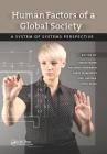 Human Factors of a Global Society: A System of Systems Perspective (Ergonomics Design & Mgmt. Theory & Applications) Cover Image
