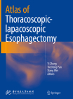 Atlas of Thoracoscopic-Lapacoscopic Esophagectomy By Yi Zhang (Editor), Tiecheng Pan (Editor), Xiang Wei (Editor) Cover Image