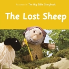 The Lost Sheep: As Seen in the Big Bible Storybook Cover Image