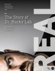 Real: The Story of Dr. Bucky Lab By Ulrich Knaack (Text by (Art/Photo Books)), Marcel Bilow (Text by (Art/Photo Books)), Tillmann Klein (Text by (Art/Photo Books)) Cover Image