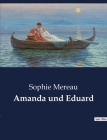 Amanda und Eduard By Sophie Mereau Cover Image